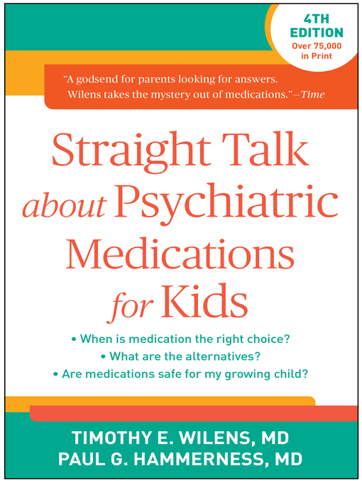 Title details for Straight Talk about Psychiatric Medications for Kids by Timothy E. Wilens - Available